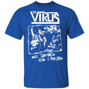 The Virus Still Fighting For A Future Shirt, Hoodie, Tank 17