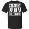Straight Outta Toilet Paper Shirt, Hoodie, Tank 2