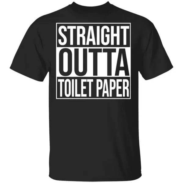 Straight Outta Toilet Paper Shirt, Hoodie, Tank 3