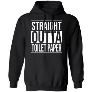 Straight Outta Toilet Paper Shirt, Hoodie, Tank 22