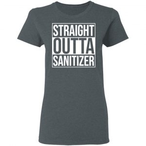Straight Outta Sanitizer Shirt, Hoodie, Tank 19