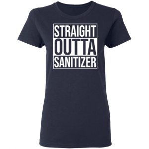 Straight Outta Sanitizer Shirt, Hoodie, Tank 20