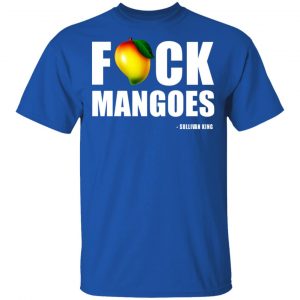 Fuck Mangoes Sullivan King Shirt, Hoodie, Tank 9