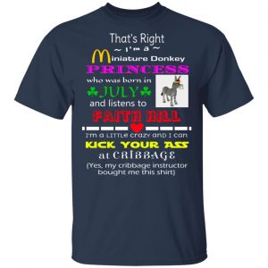 I'm A Miniature Donkey Princess Who Was Born In July And Listen To Faith Hill Shirt, Hoodie, Tank 16