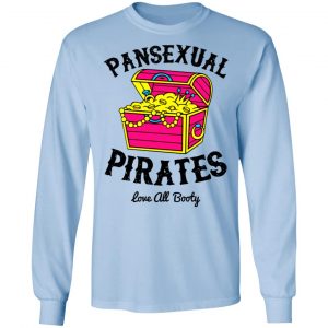 Pansexual Pirates Love All Booty Shirt, Hoodie, Tank 22
