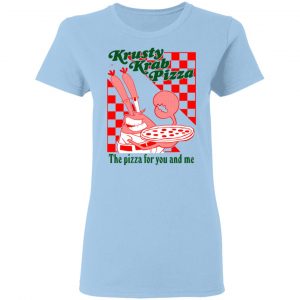 Krusty Krab Pizza The Pizza For You And Me Shirt, Hoodie, Tank 17
