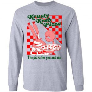 Krusty Krab Pizza The Pizza For You And Me Shirt, Hoodie, Tank 20