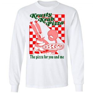 Krusty Krab Pizza The Pizza For You And Me Shirt, Hoodie, Tank 21