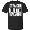 Straight Outta Quarantine Shirt, Hoodie, Tank 1