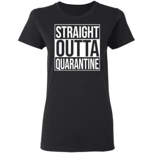 Straight Outta Quarantine Shirt, Hoodie, Tank 18