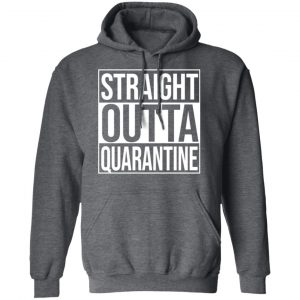 Straight Outta Quarantine Shirt, Hoodie, Tank 24
