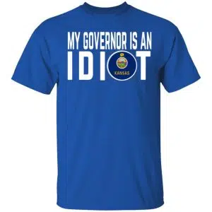 My Governor Is An Idiot Kansas Shirt, Hoodie, Tank 17