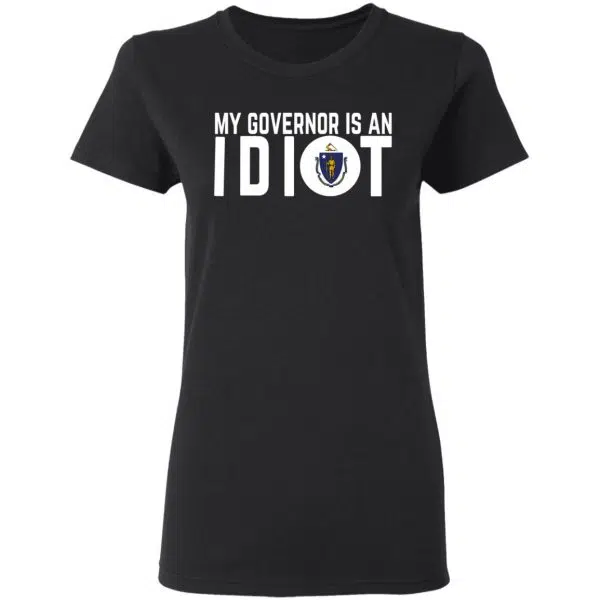 My Governor Is An Idiot Massachusetts Shirt, Hoodie, Tank 7