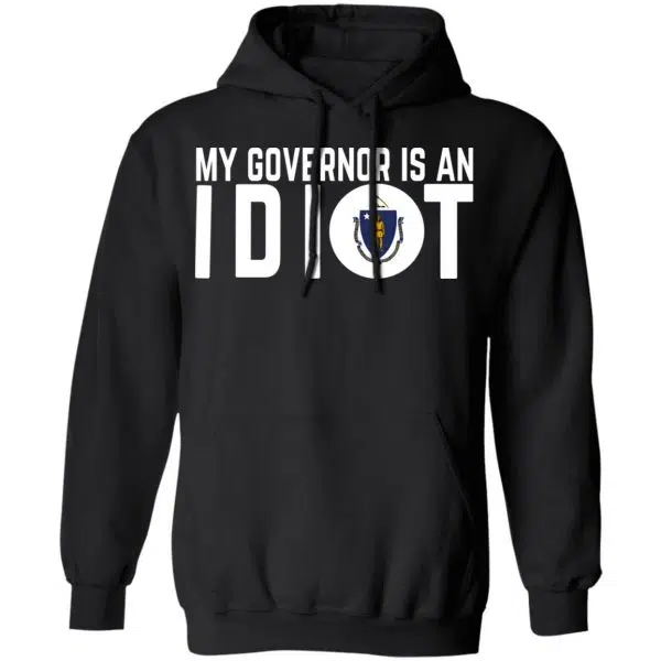 My Governor Is An Idiot Massachusetts Shirt, Hoodie, Tank 11