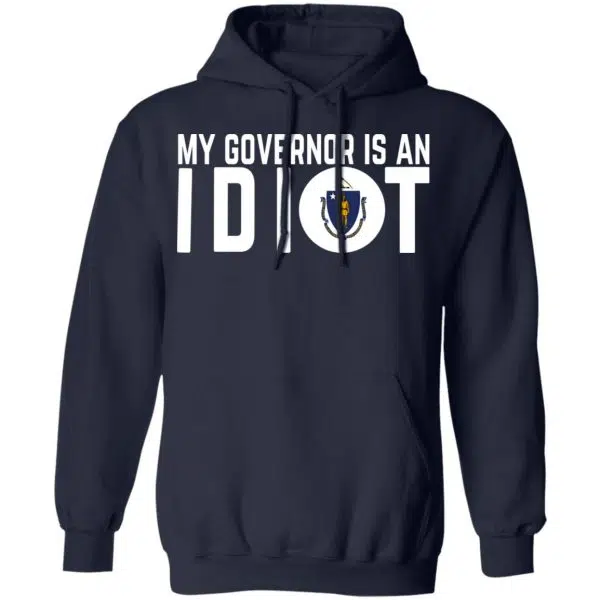 My Governor Is An Idiot Massachusetts Shirt, Hoodie, Tank 12