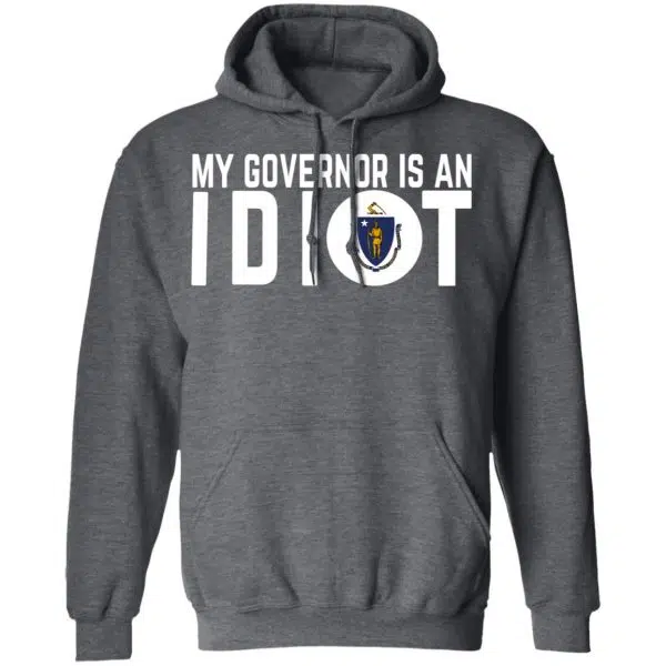 My Governor Is An Idiot Massachusetts Shirt, Hoodie, Tank 13