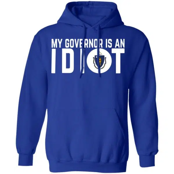 My Governor Is An Idiot Massachusetts Shirt, Hoodie, Tank 14