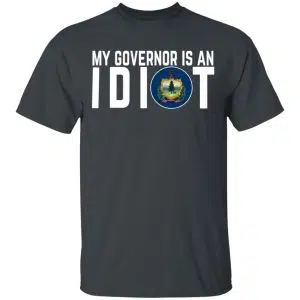 My Governor Is An Idiot Vermont Shirt, Hoodie, Tank 15