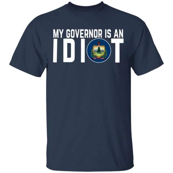 My Governor Is An Idiot Vermont Shirt, Hoodie, Tank 5