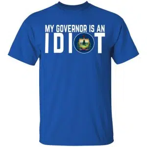 My Governor Is An Idiot Vermont Shirt, Hoodie, Tank 17