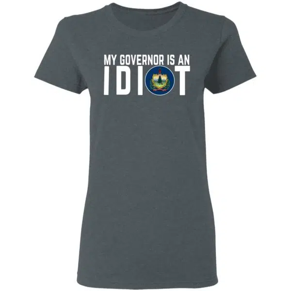 My Governor Is An Idiot Vermont Shirt, Hoodie, Tank 8