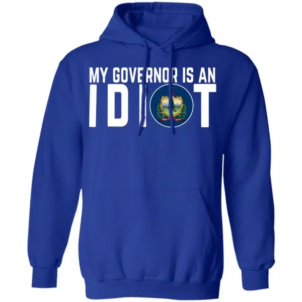 My Governor Is An Idiot Vermont Shirt, Hoodie, Tank 14