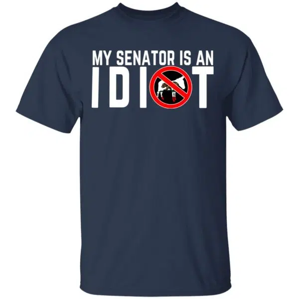 My Senator Is An Idiot California Shirt, Hoodie, Tank 5