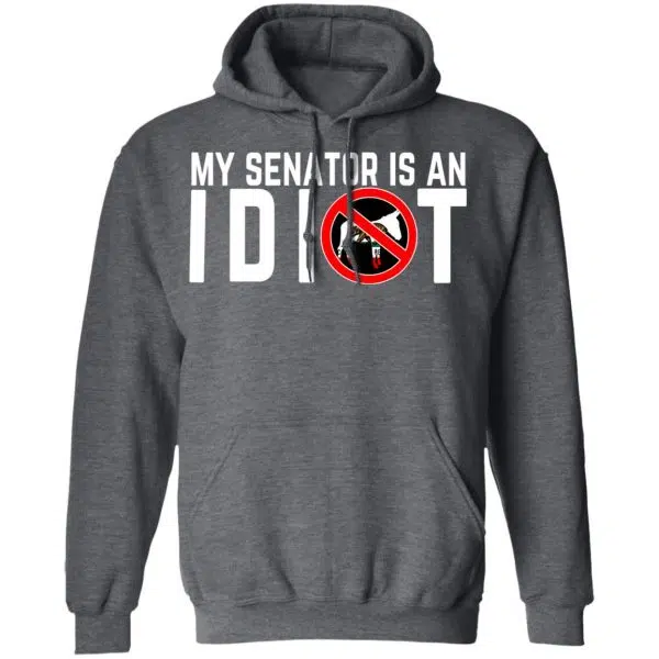My Senator Is An Idiot California Shirt, Hoodie, Tank 13