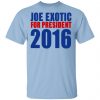Joe Exotic For President 2016 Make America Exotic Again Shirt, Hoodie, Tank 1