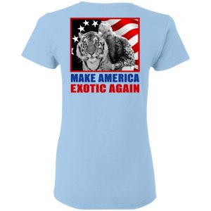 Joe Exotic For President 2016 Make America Exotic Again Shirt, Hoodie, Tank 27