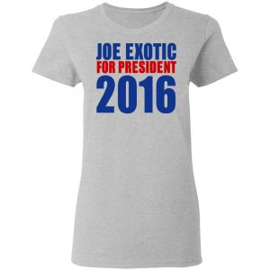 Joe Exotic For President 2016 Make America Exotic Again Shirt, Hoodie, Tank 30