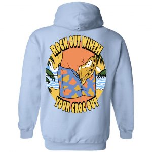 Rock Out Wihth Your Croc Out Shirt, Hoodie, Tank 37