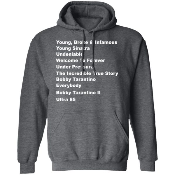Young Broke Infamous Young Sinatra Undeniable Welcome To Forever Under Pressure Shirt, Hoodie, Tank Apparel 13