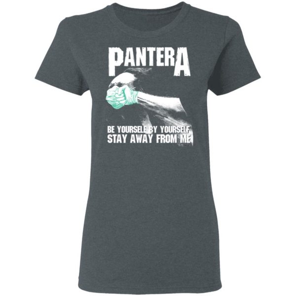 Pantera Be Yourself By Yourself Stay Away From Me Shirt, Hoodie, Tank Apparel 8