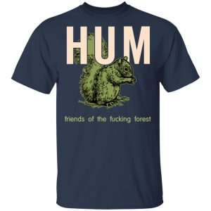 Hum Friends Of The Fucking Forest Shirt, Hoodie, Tank 16