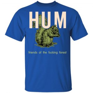 Hum Friends Of The Fucking Forest Shirt, Hoodie, Tank 17