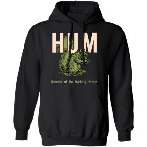 Hum Friends Of The Fucking Forest Shirt, Hoodie, Tank 22
