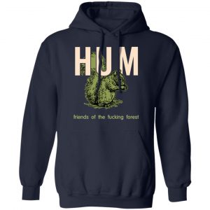 Hum Friends Of The Fucking Forest Shirt, Hoodie, Tank 23