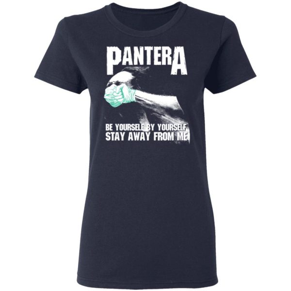 Pantera Be Yourself By Yourself Stay Away From Me Shirt, Hoodie, Tank Apparel 9