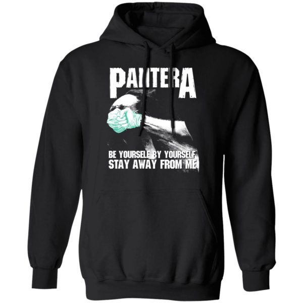 Pantera Be Yourself By Yourself Stay Away From Me Shirt, Hoodie, Tank Apparel 11