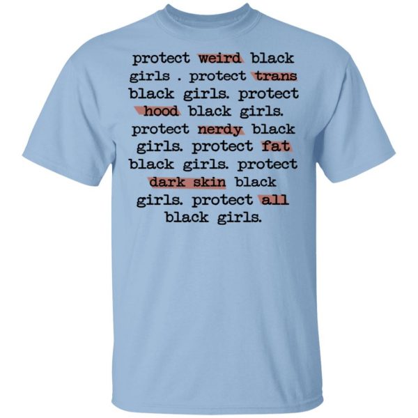 Protect Weird Black Girls Protect Trans Black Girls Protect All Black Girls Shirt, Hoodie, Tank 3