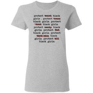 Protect Weird Black Girls Protect Trans Black Girls Protect All Black Girls Shirt, Hoodie, Tank 19