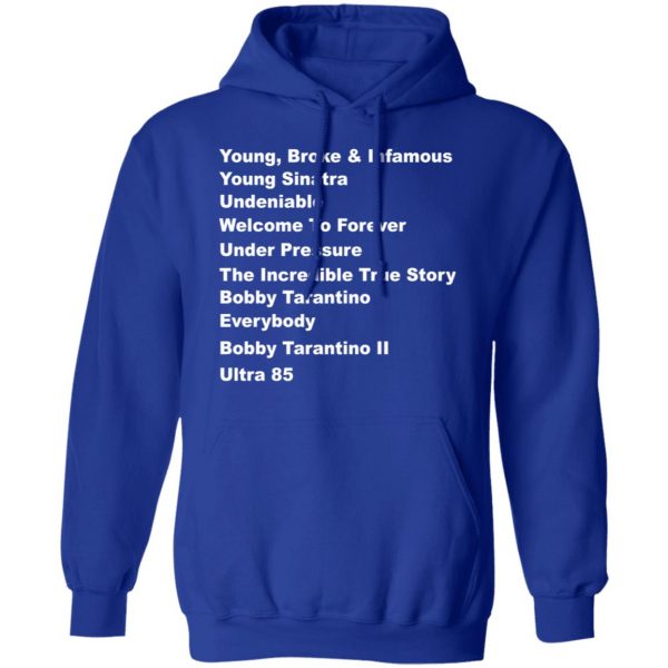 Young Broke Infamous Young Sinatra Undeniable Welcome To Forever Under Pressure Shirt, Hoodie, Tank Apparel 14