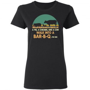 A Pig A Chicken And A Cow Walk Into A Bar-B-Q Shirt, Hoodie, Tank 18