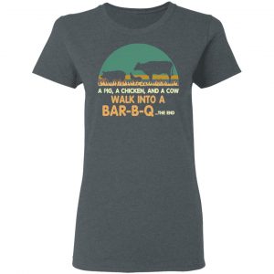 A Pig A Chicken And A Cow Walk Into A Bar-B-Q Shirt, Hoodie, Tank 19