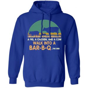 A Pig A Chicken And A Cow Walk Into A Bar-B-Q Shirt, Hoodie, Tank 25