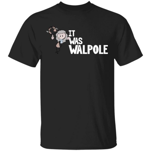It Was Walpole Shirt, Hoodie, Tank 3
