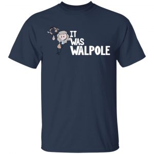 It Was Walpole Shirt, Hoodie, Tank 8 It Was Walpole Shirt, Hoodie, Tank 8