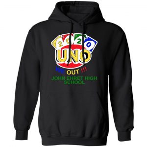 John Ehret High School 2020 Uno We Out High School Graduation Parody Shirt, Hoodie, Tank 22 John Ehret High School 2020 Uno We Out High School Graduation Parody Shirt, Hoodie, Tank 22
