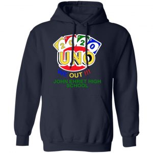 John Ehret High School 2020 Uno We Out High School Graduation Parody Shirt, Hoodie, Tank 23 John Ehret High School 2020 Uno We Out High School Graduation Parody Shirt, Hoodie, Tank 23